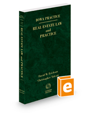 Iowa Real Estate Law and Practice, 2022-2023 ed. (Vol. 17, Iowa Practice Series)