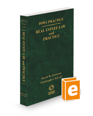 Iowa Real Estate Law and Practice, 2023-2024 ed. (Vol. 17, Iowa Practice Series)