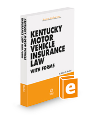 Kentucky Motor Vehicle Insurance Law with Forms, 2022-2023 ed.