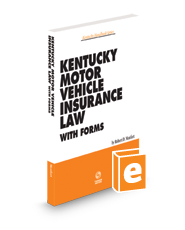 Kentucky Motor Vehicle Insurance Law with Forms, 2023-2024 ed.