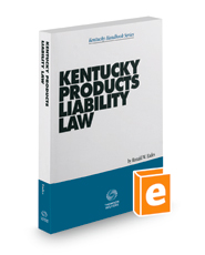 Kentucky Products Liability Law, 2022-2023 ed.