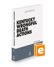 Kentucky Wrongful Death Actions, 2024-2025 ed.