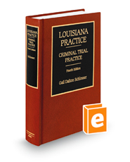 Criminal Trial Practice, 4th (Louisiana Practice Series)