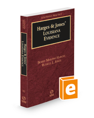 Harges & Jones' Louisiana Evidence, 2022 ed. (Louisiana Practice Series)