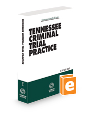Tennessee Criminal Trial Practice, 2023-2024 ed.