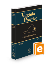 Criminal Procedure, 2022-2023 ed. (Vol. 5, Virginia Practice Series™)