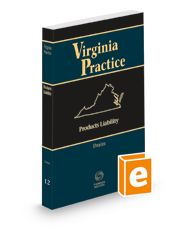 Products Liability, 2021-2022 ed. (Vol. 12, Virginia Practice Series™)