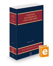 Colorado Handbook on Civil Litigation, 2022-2023 ed. (Vol. 5A, Colorado Practice Series)