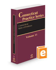 Connecticut Rules of Evidence, 2024 ed. (Vol. 11, Connecticut Practice Series)