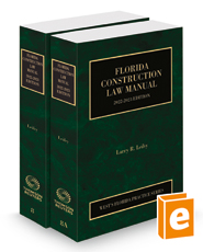 Florida Construction Law Manual, 2022-2023 ed. (Vol. 8, Florida Practice Series)