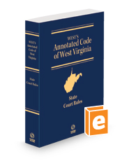 West's Annotated Code of West Virginia, State Court Rules, 2024 ed.