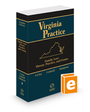 Family Law: Theory, Practice, and Forms, 2024 ed. (Vol. 9, Virginia Practice Series™)