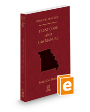 Trust Code and Law Manual, 2022-2023 ed. (Vol. 4C, Missouri Practice Series)