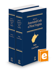 West's Annotated Code of West Virginia, State and Federal Court Rules, 2024 ed.