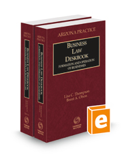 Arizona Business Law Deskbook, 2021-2022 ed. (Vol. 9 & 9A, Arizona Practice Series)