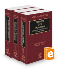 Arizona Business Law Deskbook, 2022-2023 ed. (Vol. 9 & 9A, Arizona Practice Series)