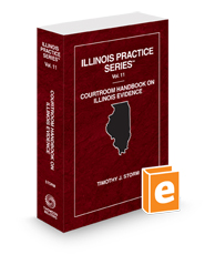 Courtroom Handbook on Illinois Evidence, 2024 ed. (Vol. 11, Illinois Practice Series)