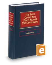The False Claims Act: Fraud Against The Government, 3d