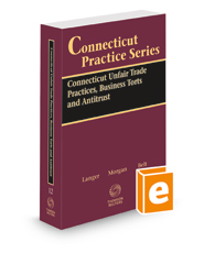 Connecticut Unfair Trade Practices, Business Torts and Antitrust, 2022-2023 ed. (Vol. 12, Connecticut Practice Series)