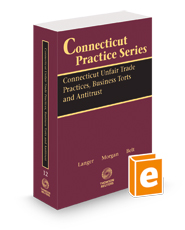 Connecticut Unfair Trade Practices, Business Torts and Antitrust, 2023-2024 ed. (Vol. 12, Connecticut Practice Series)