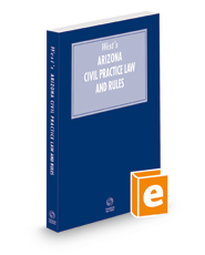 Arizona Civil Practice Law and Rules, 2022 ed.