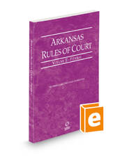 Arkansas Rules of Court - Federal, 2022 ed. (Vol. II, Arkansas Court Rules)