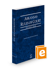 Arkansas Rules of Court - State, 2024 ed. (Vol. I, Arkansas Court Rules)