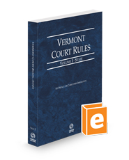 Vermont Rules of Court - State, 2024 ed. (Vol. I, Vermont Court Rules)