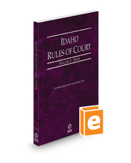 Idaho Rules of Court - State, 2023 ed. (Vol. I, Idaho Court Rules)