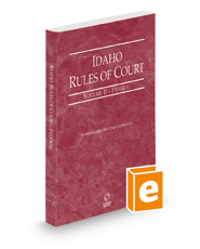 Idaho Rules of Court - Federal, 2022 ed. (Vol. II, Idaho Court Rules)