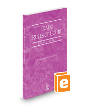 Idaho Rules of Court - Federal, 2023 ed. (Vol. II, Idaho Court Rules)