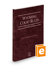 Wyoming Court Rules - State, 2021 ed. (Vol. I, Wyoming Court Rules)
