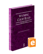 Wyoming Court Rules - State and Federal, 2023 ed. (Vol. I & II, Wyoming Court Rules)