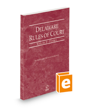 Delaware Rules of Court - Federal, 2022 ed. (Vol. II, Delaware Court Rules)