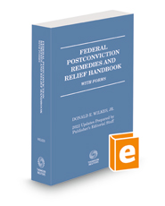 Federal Postconviction Remedies and Relief Handbook with Forms, 2022 ed.