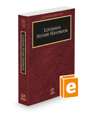 Louisiana Notary Handbook, 2022-2023 ed. (Louisiana Practice Series)
