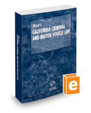 West's® California Criminal & Motor Vehicle Law, 2022 ed.