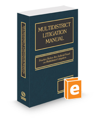 Multidistrict Litigation Manual: Practice Before the Judicial Panel on Multidistrict Litigation, 2024 ed.