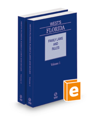 West's Florida Family Laws and Rules, 2023 ed. West's Florida Family Laws and Rules, 2023 ed.