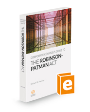 Corporate Counsel's Guide to the Robinson-Patman Act, 2d, 2021-2022 ed.