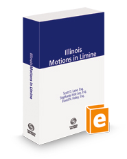 Illinois Motions in Limine, 2023-2024 ed.