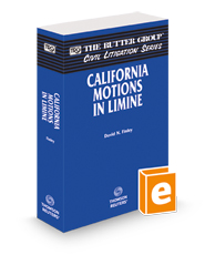 California Motions in Limine, 2023 ed. (The Rutter Group Civil Litigation Series)