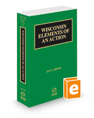 Wisconsin Elements of an Action, 2021-2022 ed. (Vol. 14, Wisconsin Practice Series)