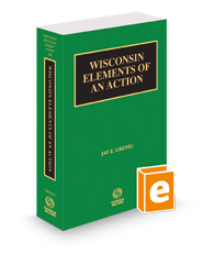 Wisconsin Elements of an Action, 2023-2024 ed. (Vol. 14, Wisconsin Practice Series)