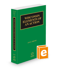 Wisconsin Elements of an Action, 2024-2025 ed. (Vol. 14, Wisconsin Practice Series)