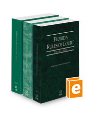 Florida Rules of Court - State, Federal, and Local, 2023 ed. (Vols. I-III, Florida Court Rules)