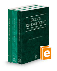 Oregon Rules of Court - State, Federal, and Local, 2022 ed. (Vols. I-III, Oregon Court Rules)