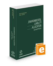 Environmental Liability Allocation: Law and Practice, 2022-2023 ed. (Environmental Law Series)