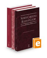 North Carolina Rules of Court - State, Federal, and Local, 2022 ed. (Vols. I-III, North Carolina Court Rules)