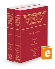 International Construction Arbitration Handbook, 2022 ed.